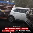 बेतुल: बरेठा घाट पर भीषण सड़क हादसा: महिला की मौत, कई घायल